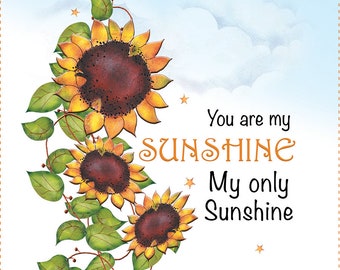 You Are My Sunshine - Sunflower - 6" square Fabric Panel