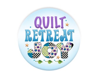 New Quilt Retreat 1.5" Button