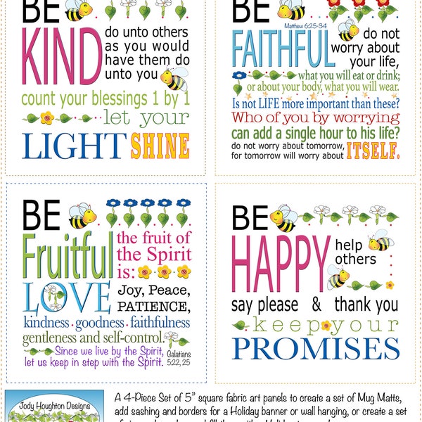 Set406  Four 5" square fabric Panels - Be Kind, Be Faithful, Be Fruitful, and Be Happy