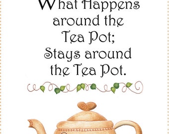 Tea Pot for Girlfriend Wisdom - What Happens Around the Tea Pot, Stays.....