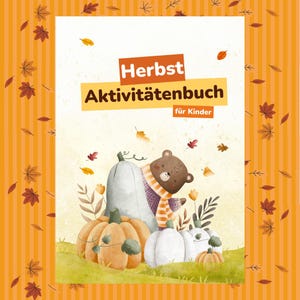 May include: A children's activity book with the title "Herbst Aktivitätenbuch" featuring a cartoon bear wearing a scarf, pumpkins, and autumn leaves. The cover is set against an orange background with vertical stripes and falling leaves.