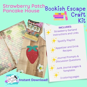 May include: A craft kit with the text "Strawberry Patch Pancake House Bookish Escape Craft Kit." Includes instructions, a Spotify playlist, recipes, journal prompts, templates, and coloring pages. Features a strawberry garland and a book.