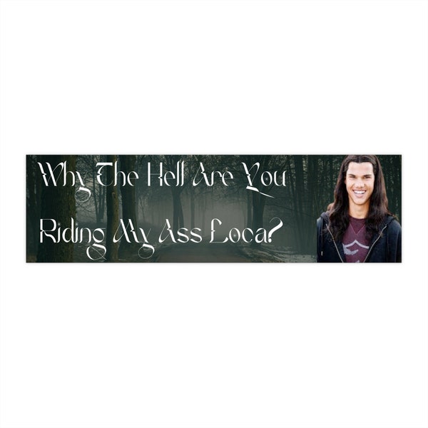 Twilight Vinyl Sticker, Funny Bumper Stickers, Where Have You Been Loca, Jacob B Sticker, Car Accessory