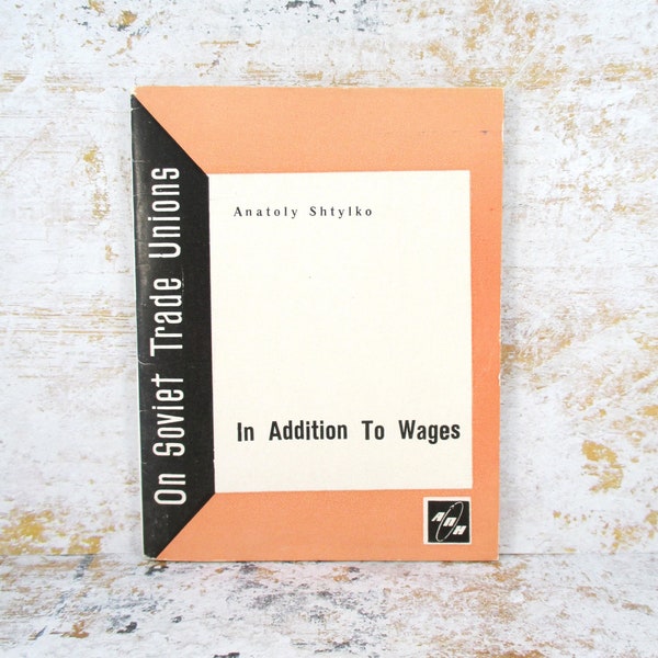 Vintage Booklet - On Soviet Trade Unions / In Addition to Wages