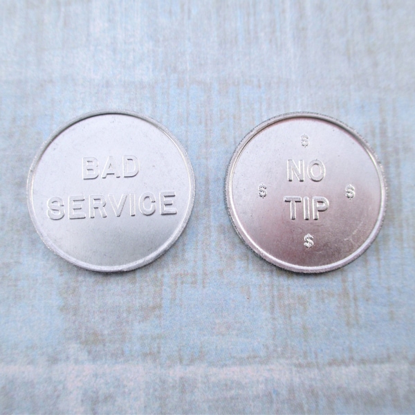Pair of Vintage Bad Service - No Tip Aluminum Tokens
