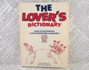 Vintage Book - The Lover's Dictionary: How to Be Amorous in Five Delectable Languages - Passport Books - 1982