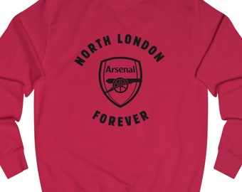 Arsenal North London Forever Unisex Sweatshirt