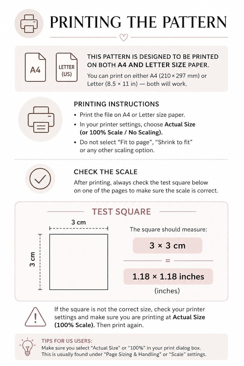May include: An instructional document titled PRINTING THE PATTERN with icons for A4 and Letter size paper. It provides printing instructions, including selecting Actual Size, and features a 3 x 3 cm or 1.18 x 1.18 inch test square to verify scale.