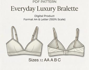 Everyday Luxury Bralette PDF Sewing Pattern, Beginner Friendly (Digital Download) 32 AA A B C