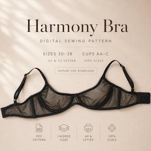 May include: A black sheer underwire bra with adjustable straps and a hook-and-eye closure. The text reads Harmony Bra, Digital Sewing Pattern, Sizes 30-38, Cups AA-C, A4 & US Letter, 100% Scale, Instant PDF Download, PDF Pattern, Layered Sizes.