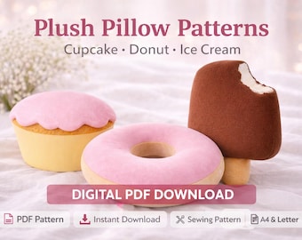 Dessert Pillow Sewing Patterns, Cupcake, Donut, Ice Cream (PDF Pattern, Plush Cushion)