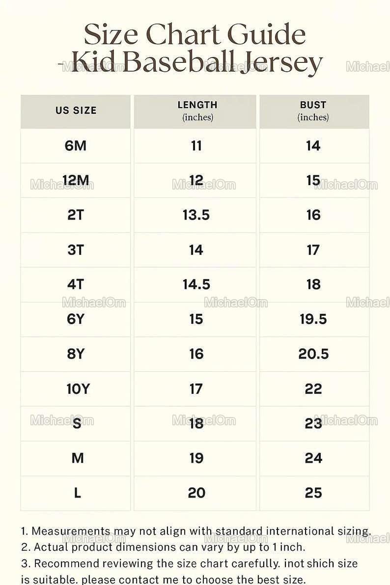 May include: Size chart for a kid's baseball jersey, with measurements in inches. Includes US sizes from 6M to L, with corresponding lengths and bust measurements. The chart is on a cream background.