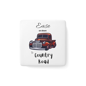 Ease on Down the Road Truck Porcelain Magnet, Square
