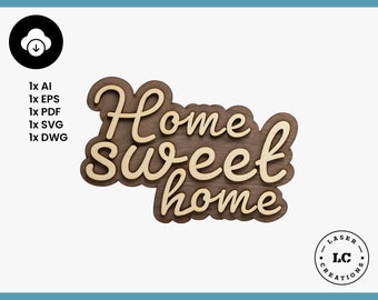 Home Sweet Home - laser cut file
