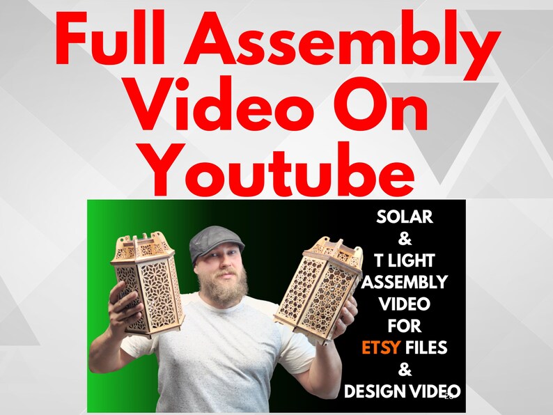 May include: Image features a man holding two wooden lanterns with intricate geometric designs. The text overlay reads "Full Assembly Video On YouTube" and "SOLAR & T LIGHT ASSEMBLY VIDEO FOR ETSY FILES & DESIGN VIDEO."