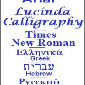 May include: A blue and white image showing different font styles in various languages, including Celtic, Arial, Lucinda Calligraphy, Times New Roman, Greek, Hebrew, and Russian.