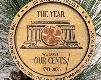 Penny ornament, penny keepsake, lost our cents commemorative, penny discontinued, we lost the penny, coin collector gifts, 2025 penny gifts