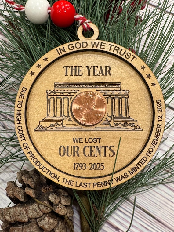 Penny ornament, penny keepsake, lost our cents commemorative, penny discontinued, we lost the penny, coin collector gifts, 2025 penny gifts