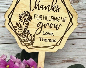 Thanks for Helping Me Grow Plant Stake for Teacher, Plant Stake Mom, Plant Stake Personalized, Mothers Day Gift from kids, Gift for mom