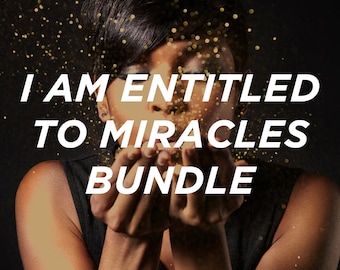I Am Entitled to Miracles Manifestation Bundle: Lesson Affirmations Meditation EFT Tapping Guide Manifest Your Desires Law of Attraction