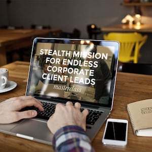 Stealth Mission for Endless Corporate Client Leads Masterclass | High-Quality Lead Generation Secrets Tools and Resources Marketing Business
