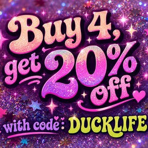 May include: A vibrant purple glitter background featuring the text Buy 4, get 20% off in a stylized pink and orange gradient font. Below the main text, the phrase with code: DUCKLIFE is displayed in a bold, light green, rounded typeface.