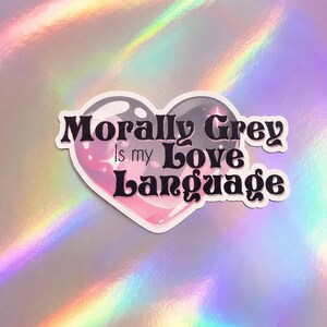 Morally Grey Love Language Sticker | Booktok Romantasy Decal