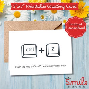 Può includere: Un biglietto di auguri bianco con il testo "ctrl + Z" e la frase "I wish life had a Ctrl+Z... especially right now." Il biglietto misura 12,7 cm x 17,8 cm e include le parole "Instant Download". Il biglietto è in una busta.