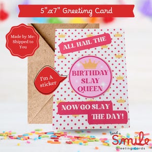 May include: A 5" x 7" greeting card with a pink and white polka dot design. The card features the text "ALL HAIL THE", "BIRTHDAY SLAY QUEEN", and "NOW GO SLAY THE DAY!". Includes a sticker and a brown envelope. The card is from "Send a Smile Greeting Cards".