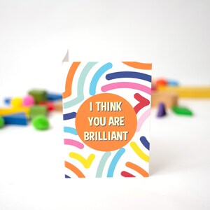 I Think You Are Brilliant Grußkarte - Motivationskarte | Perfekt für die Lieben Lebendige Wertschätzung Karte für jeden Anlass