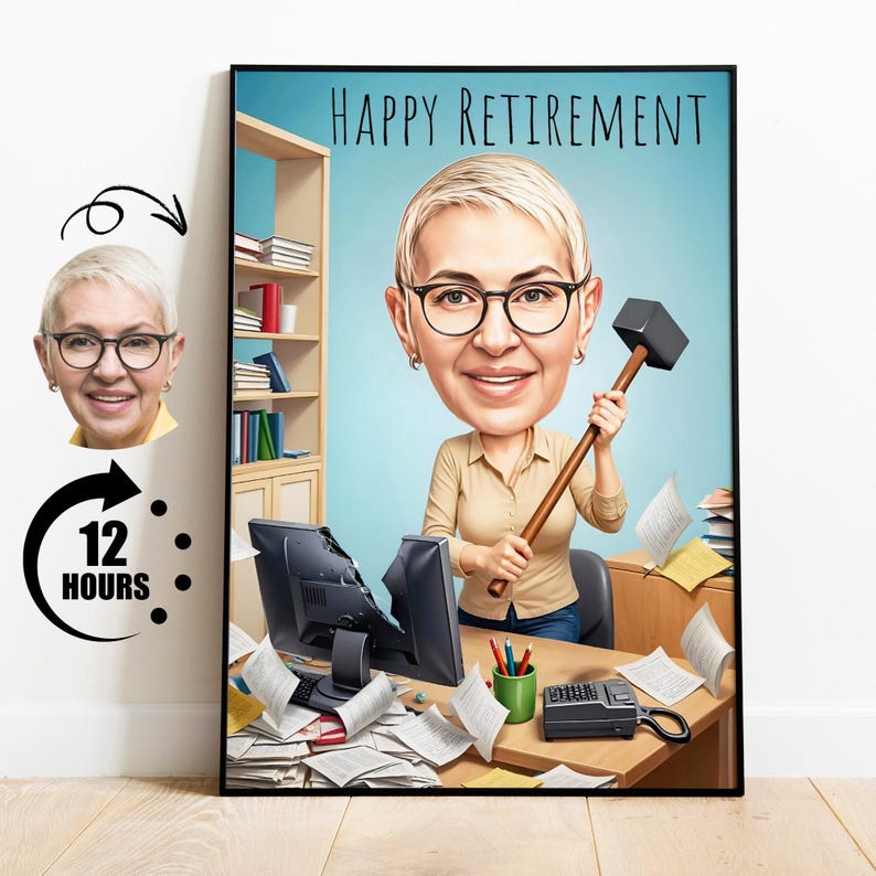 May include: A framed caricature with the text "HAPPY RETIREMENT" at the top. The image depicts a woman holding a sledgehammer, with a desk covered in papers and office supplies. A bookshelf and computer monitors are in the background.