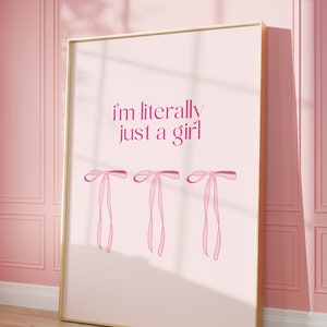 I&#39;m Literally Just a Girl Coquette Print, Aesthetic Pink Bow,  Print Girly Poster, Preppy Home Decor, Trendy Wall Art, Dorm Room