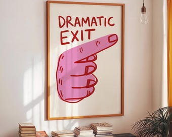 Dramatyczny wydruk wyjścia, zabawna dekoracja ścienna do przedpokoju, śmiały cytat, dekoracja z dopaminą