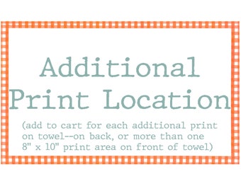 Additional Print Location for printing on back of towel or more than once on front of towel