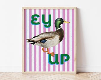 Ey Up Duck-print – grappige Noord-Engelse jargonkunst (digitale download)
