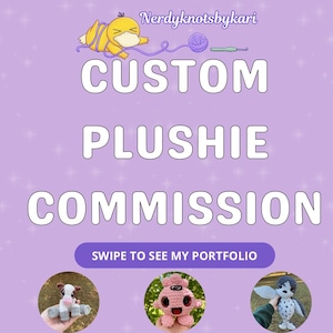 May include: A lavender background with the text "CUSTOM PLUSHIE COMMISSION" in white. The image includes a cartoon duck, yarn, and crochet hook. Below the text is a button that says "SWIPE TO SEE MY PORTFOLIO". Three crocheted plushies are shown at the bottom.