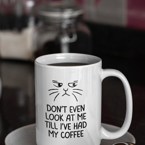 Don't even look at me till I've had my coffee mug, funny gift, funny mug, coffee cup, funny gift, funny gift for him, funny gift for her