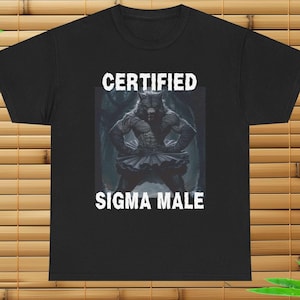 Certified Sigma Male T-Shirt, Funny Wolf Meme, Gen-Z Humor, Cringe Humor T-Shirt