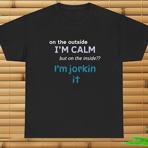 Camiseta &quot;On The Inside I&#39;m Jorkin It&quot;, divertida camiseta con meme &quot;Brainrot&quot;, jerga de la Generación Z desquiciada, camiseta con un chiste tonto