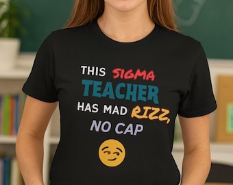 This Sigma Teacher Has Mad Rizz T-Shirt, Funny Teacher Shirt, Gen-Z Gen Alpha Slang Tee,Teacher Meme Shirt