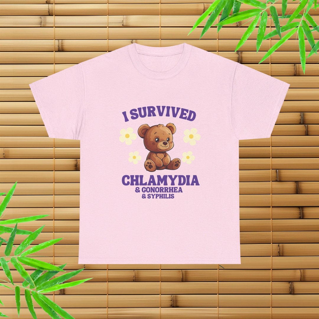 I Survived Chlamydia & Stds T-shirt, Funny Shirt, Unhinged, Offensive ...