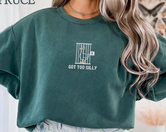 Embroidered Got Too Silly Goose Sweatshirt, Goose Sweatshirt for Women, Funny Goose Sweatshirt, Sarcastic Goose Meme