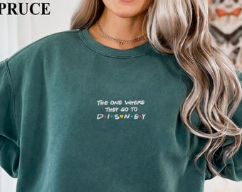 Embroidered The One Where They Go To Disney Sweatshirt, Disney Castle Sweatshirt, Disneyland Vacation Sweatshirt, Disney Fan Gift