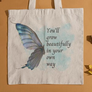 Inspirational Tote Bag You&#39;ll Grow Beautifully in Your Own Way tote Bag Autism Awareness Bag Motivational Bag Positive Bag