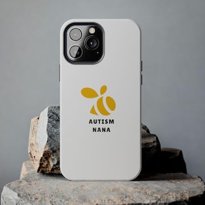 Autism Nana Phone Case Autism Awareness Phone Case Mental Health Phone Case Tough Phone Cases Neurodiverse Phone Case Autism Acceptance