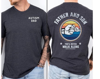 Father & Son Autism Awareness T-Shirt: You'll Never Walk Alone