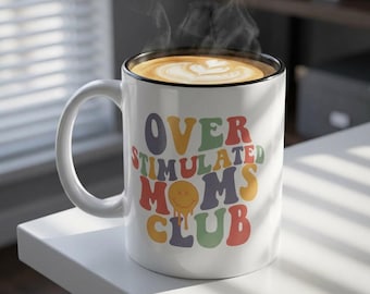 Funny Mom Coffee Mug: Overstimulated Moms Club, Retro Design