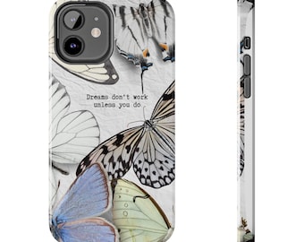 May include: A smartphone case featuring a collage of various butterfly species in shades of white, black, and soft blue. The text "Dreams don't work unless you do" is printed in black in the center. The case has a camera cutout and side buttons.
