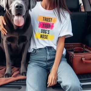 Scentwork T-Shirt Trust Your Dog&#39;s Nose Scent work Shirt, Dog Nosework Lovers, Scent Detection Training, Trial Day Tee Gift for Handlers