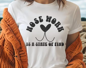 Nose Work Dog Lover T-Shirt - Funny Dog Sports Shirt